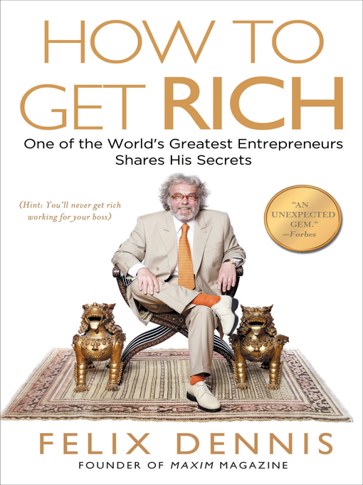 Title details for How to Get Rich by Felix Dennis - Wait list